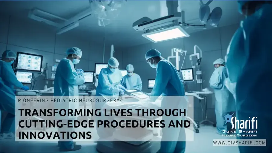 Pediatric Neurosurgery: Advances, Conditions & Hope for Children